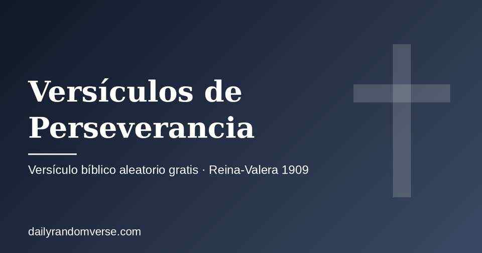 Versículos de Perseverancia: generador gratis de versículo bíblico aleatorio (Reina-Valera 1909)