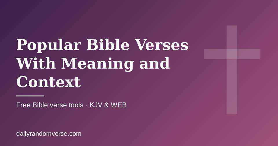 Popular Bible Verses With Meaning and Context: free Bible verse tool from Daily Random Verse