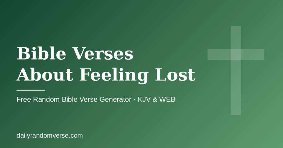 Bible Verses About Feeling Lost: free random Bible verse generator by topic, KJV and WEB