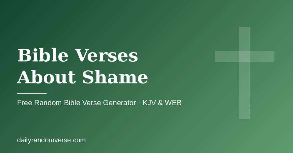 Bible Verses About Shame: free random Bible verse generator by topic, KJV and WEB