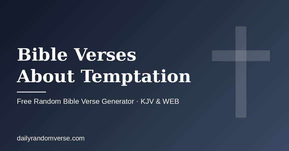 Bible Verses About Temptation: free random Bible verse generator by topic, KJV and WEB