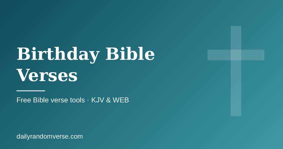 Birthday Bible Verses: free Bible verse tool from Daily Random Verse