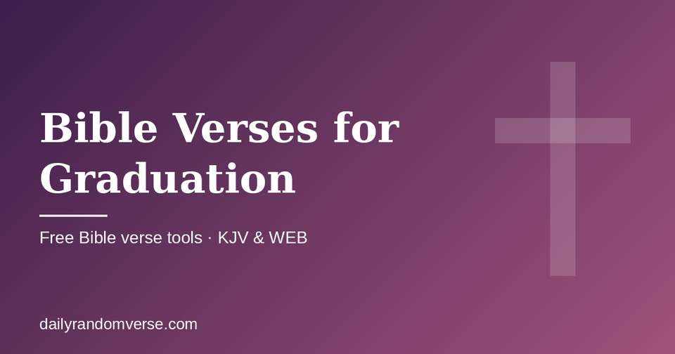 Bible Verses for Graduation: free Bible verse tool from Daily Random Verse