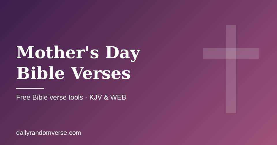 Mother's Day Bible Verses: free Bible verse tool from Daily Random Verse
