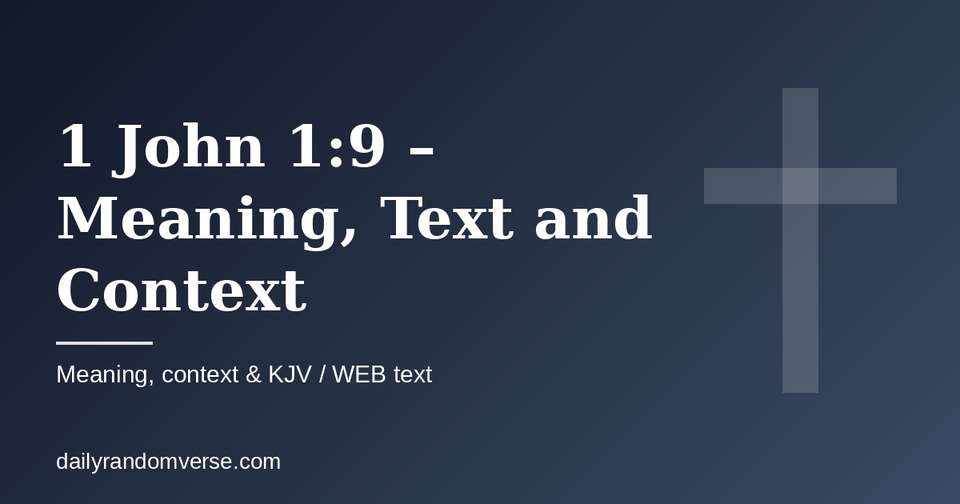 1 John 1:9 – Meaning, Text and Context: Bible verse with KJV and WEB text, meaning and context