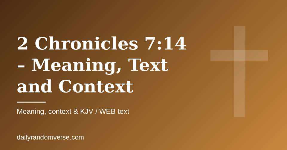 2 Chronicles 7:14 – Meaning, Text and Context: Bible verse with KJV and WEB text, meaning and context