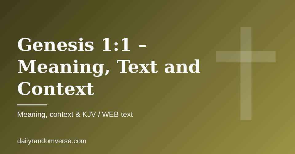 Genesis 1:1 – Meaning, Text and Context: Bible verse with KJV and WEB text, meaning and context