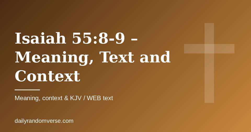 Isaiah 55:8-9 – Meaning, Text and Context: Bible verse with KJV and WEB text, meaning and context