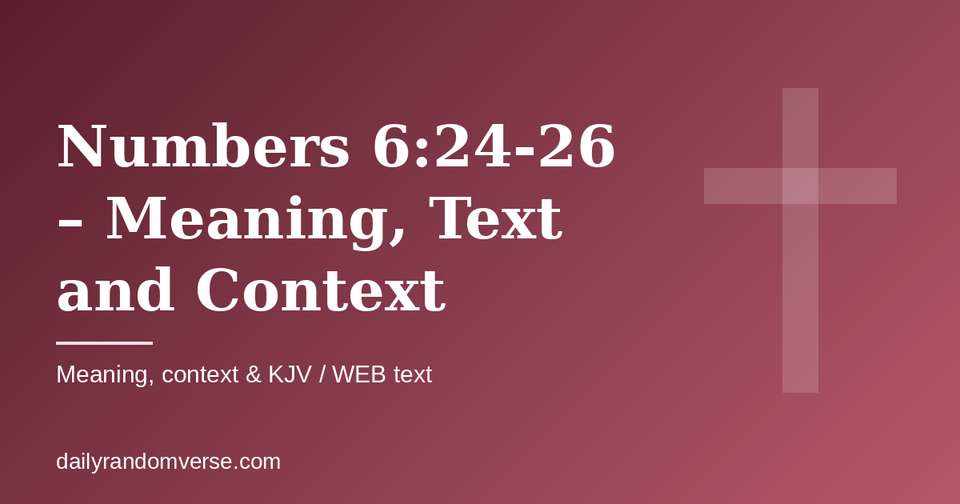 Numbers 6:24-26 – Meaning, Text and Context: Bible verse with KJV and WEB text, meaning and context