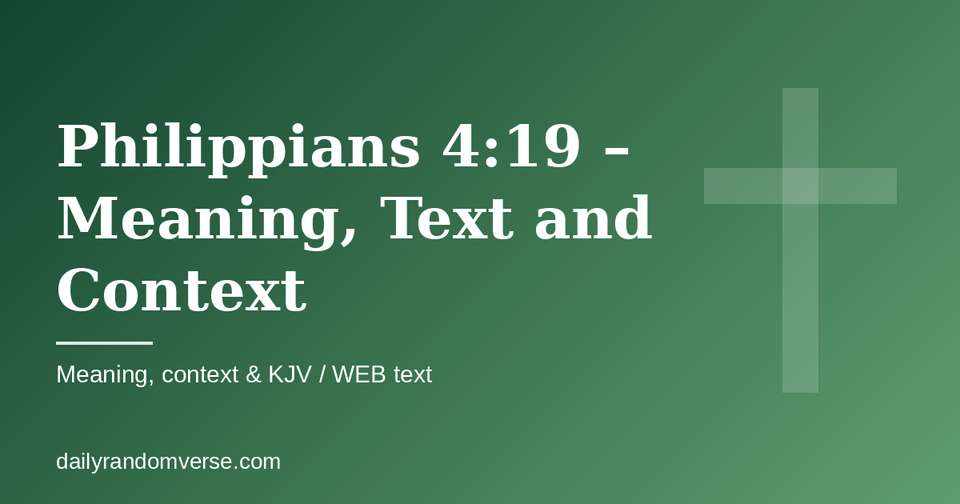 Philippians 4:19 – Meaning, Text and Context: Bible verse with KJV and WEB text, meaning and context